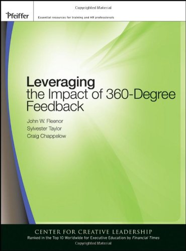 Leveraging The Impact Of 360degree Feedback Pfeiffer Essential Resources For Training And Hr Professionals 1st Edition John W Fleenor