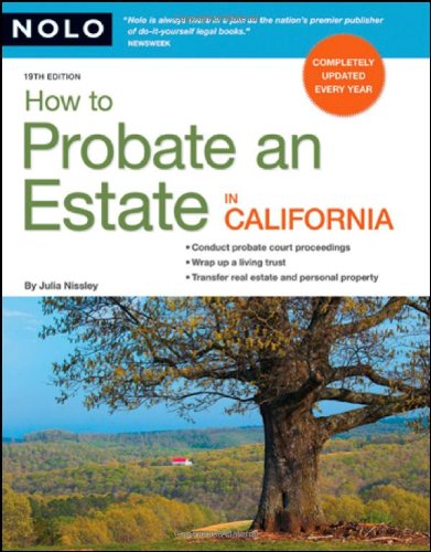 How To Probate An Estate In California 19th Edition 19th Edition Julia Nissley