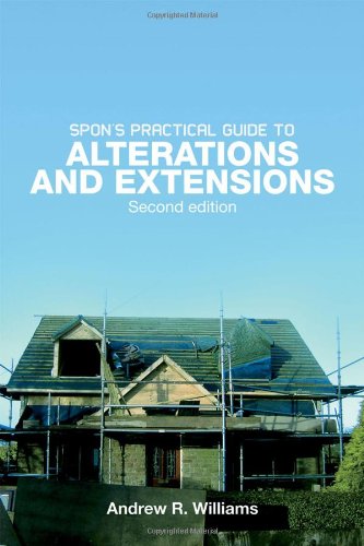 Spons Practical Guide To Alterations Extensions 2nd Edition Andrew Williams