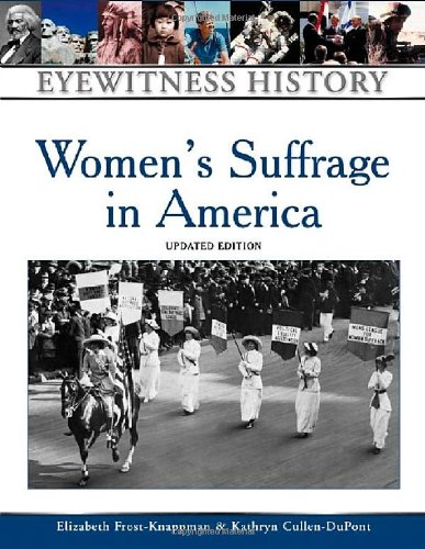 Womens Suffrage In America Eyewitness History Series Updated Elizabeth Frostknappman