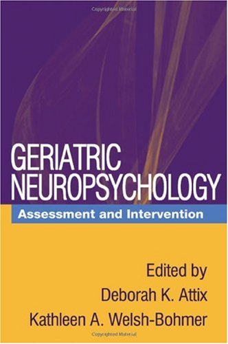 Geriatric Neuropsychology Assessment And Intervention 1st Edition Deborah K Attix
