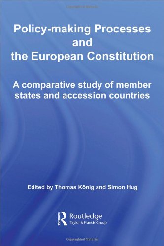 Policy Making Processes And The European Constitution A Comparative Study Of Member States And Accession Countries Routledge Ecpr Studies In European Political Science Annotated Edition Thomas Kinig