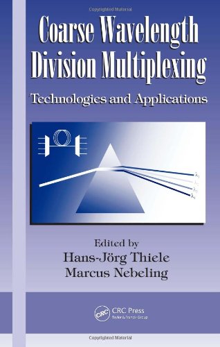 Coarse Wavelength Division Multiplexing Technologies And Applications Optical Science And Engineering 1st Edition Hans Jorg Thiele