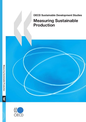 Oecd Sustainable Development Studies Measuring Sustainable Production Oecd