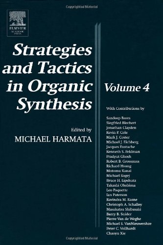 Strategies And Tactics In Organic Synthesis 4 1st Edition Michael Harmata Eds