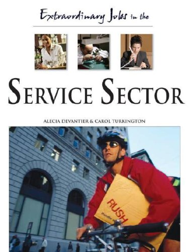 Extraordinary Jobs In The Service Sector Extraordinary Jobs 1st Edition Alecia Devantier