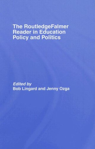 The Routledgefalmer Reader In Education Policy And Politics Routledgefalmer Readers In Education 1st Edition Bob Lingard