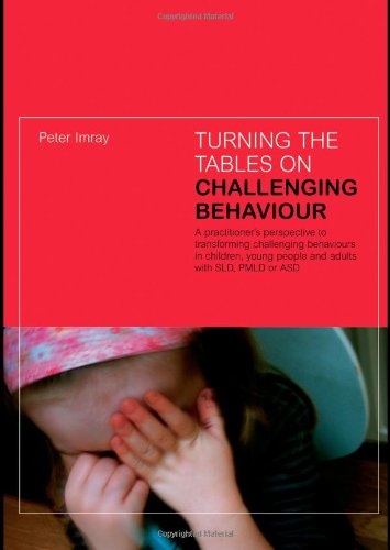 Turning The Tables On Challenging Behaviour 1st Edition Peter Imray