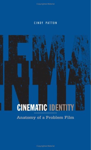 Cinematic Identity Anatomy Of A Problem Film Theory Out Of Bounds Cindy Patton