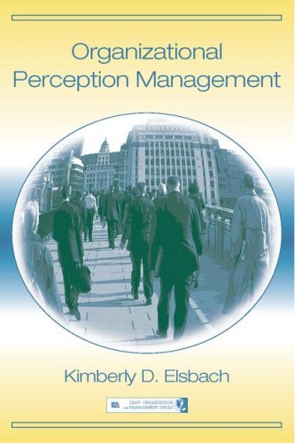 Organizational Perception Management Leas Organization And Management Leas Organization And Management Kimberly D Elsbach