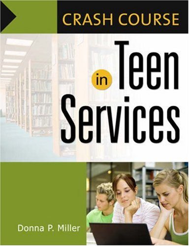 Crash Course In Teen Services Crash Course Donna P Miller