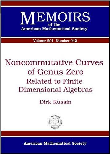 Noncommutative Curves Of Genus Zero Related To Finite Dimensional Algebras Memoirs Of The American Mathematical Society Dirk Kussin