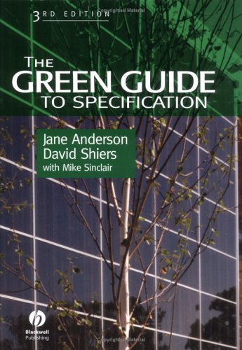 The Green Guide To Specification An Environmental Profiling System For Building Materials And Components 3rd Edition Jane Anderson