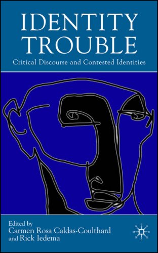 Identity Trouble Critical Discourse And Contested Identities 1st Carmen Rosa Caldascoulthard