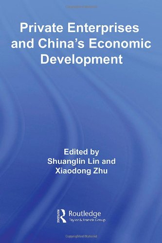 Private Enterprises And Chinas Economic Development Routledge Studies In The Growth Economies Of Asia Shuanglin Zhu