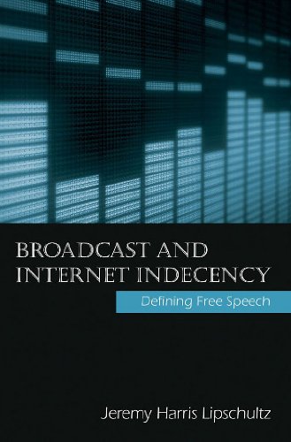 Broadcast And Internet Indecency Defining Free Speech Leas Communication 1st Edition Jeremy H Lipschultz