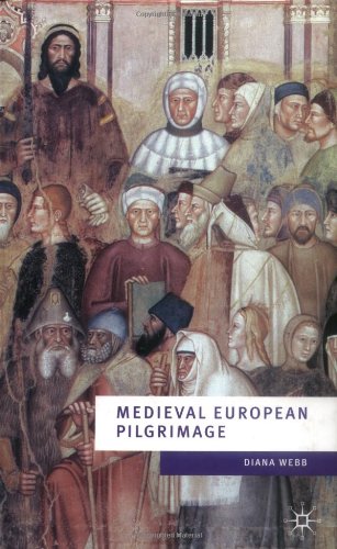 Medieval European Pilgrimage C700c1500 Diana Webb