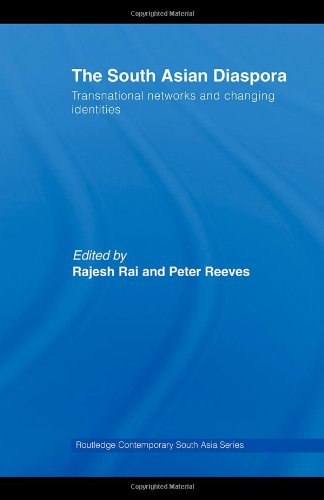 The South Asian Diaspora Transnational Networks And Changing Identities Rajesh Rai