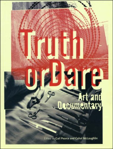 Truth Or Dare Art And Documentary Gail Pearce Cahal Mclaughlin