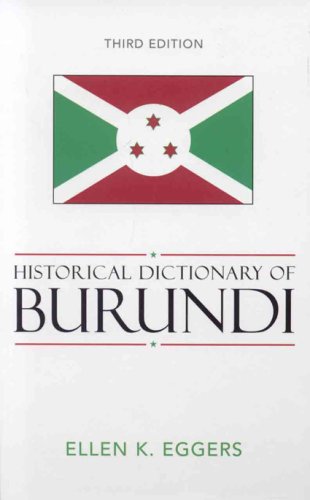 Historical Dictionary Of Burundi African Historical Dictionaries Historical Dictionaries Of Africa Third Edition Ellen K Eggers