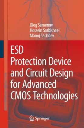 Esd Protection Device And Circuit Design For Advanced Cmos Technologies 1st Edition Oleg Semenov