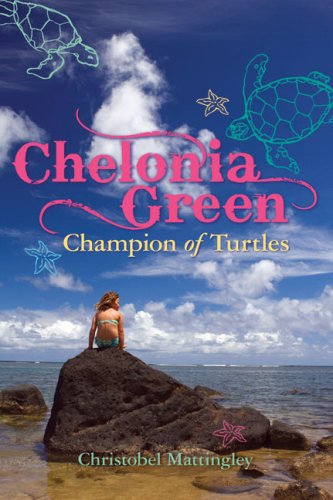 Chelonia Green Champion Of Turtles Christobel Mattingley