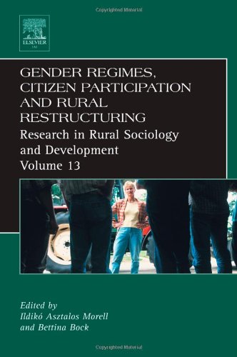 Gender Regimes Citizen Participation And Rural Restructuring Volume 13 Research In Rural Sociology And Development Bettina Bock