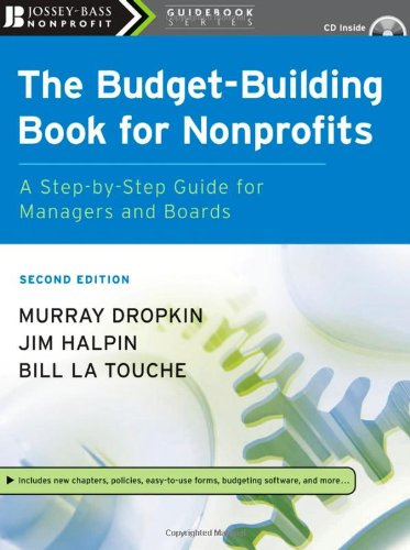The Budgetbuilding Book For Nonprofits A Stepbystep Guide For Managers And Boards The Josseybass Nonprofit Guidebook Series 2nd Edition Murray Dropkin