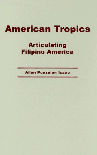 American Tropics Articulating Filipino America Critical American Studies 1st Edition Allan Punzalan Isaac
