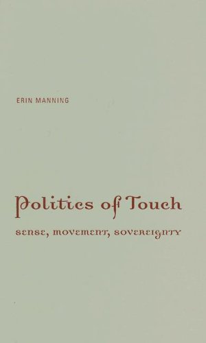 Politics Of Touch Sense Movement Sovereignty 1st Edition Erin Manning