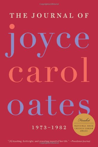 The Journal Of Joyce Carol Oates 19731982 Reprint Joyce Carol Oates