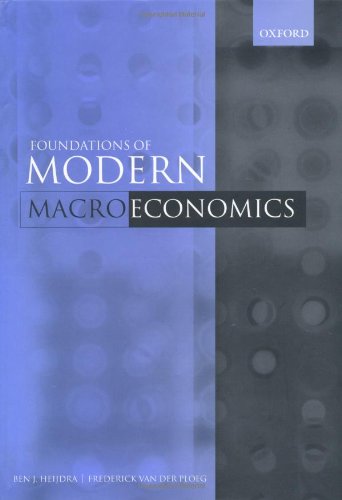 The Foundations Of Modern Macroeconomics Ben J Heijdra Frederick Van Der Ploeg