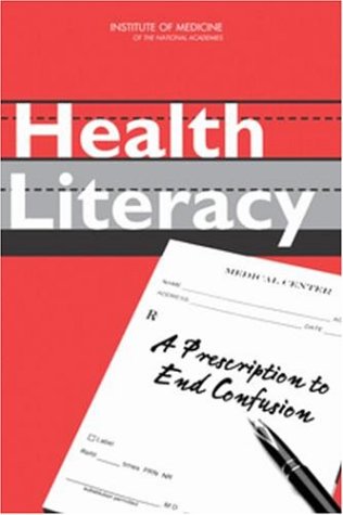 Health Literacy A Prescription To End Confusion 1st Edition Lynn Nielsenbohlman