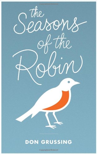 The Seasons Of The Robin Mildred Wyattwold Series In Ornithology Don Grussing