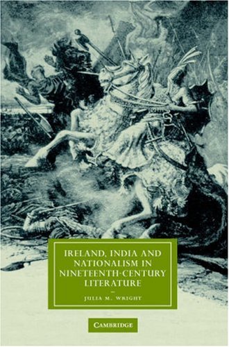 Ireland India And Nationalism In Nineteenthcentury Literature Julia M Wright