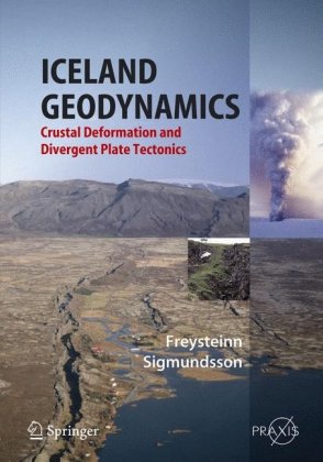 Iceland Geodynamics Crustal Deformation And Divergent Plate Tectonics Springer Praxis Books Geophysical Sciences 1st Edition Freysteinn Sigmundsson