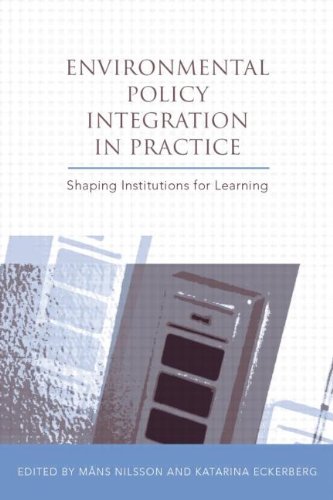 Environmental Policy Integration In Practice Shaping Institutions For Learning Earthscan Research Editions Roger E Kasperson