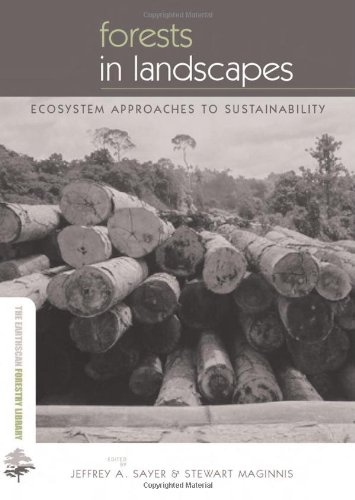 Forests In Landscapes Ecosystem Approaches To Sustainability Earthscan Forestry Library Jeffrey A Sayer