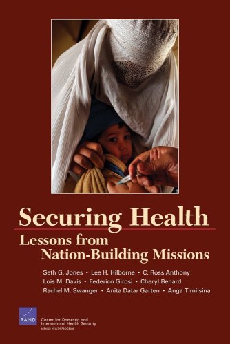 Securing Health Lessons From Nationbuilding Operations 1st Edition Seth G Jones Lee H Hilborne C Ross Anthony Lois M Davis Federico Girosi Cheryl Benard Rachel M