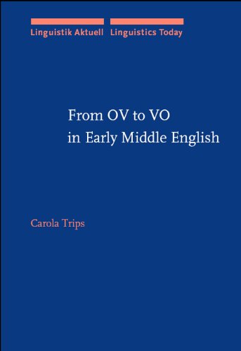 From Ov To Vo In Early Middle English Linguistik Aktuell Linguistics Today Carola Trips