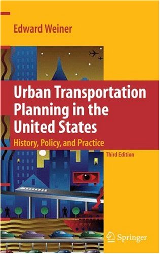 Urban Transportation Planning In The United States History Policy And Practice 3rd Edward Weiner Auth