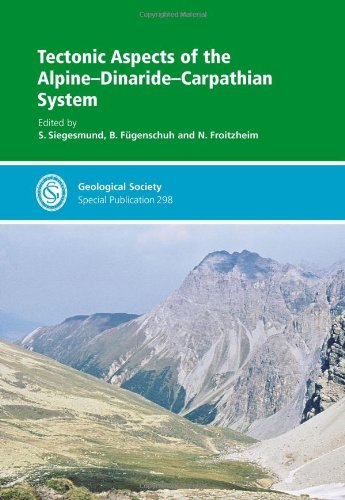 Tectonic Aspects Of The Alpinedinaridecarpathian System Geological Society Special Publication No 298 S Siegesmund