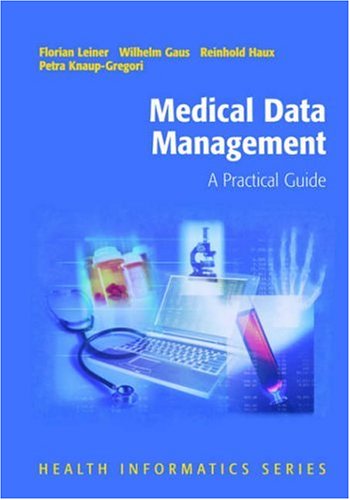 Medical Data Management A Practical Guide Health Informatics 1st Edition Florian Leiner