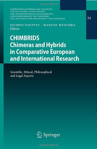 Chimbrids Chimeras And Hybrids In Comparative European And International Research Scientific Ethical Philosophical And Legal Aspects 1st Edition Marion Weschka Auth