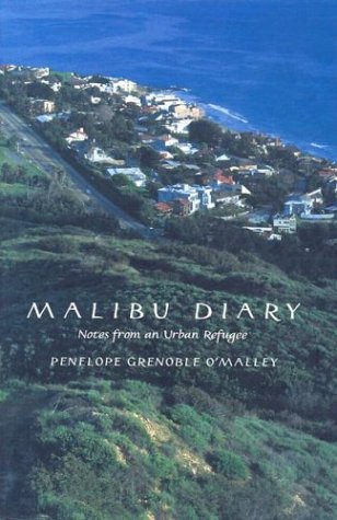 Malibu Diary Notes From An Urban Refugee Environmental Arts And Humanities Series Penelope Omalley