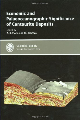 Economic And Palaeoceanographic Significance Of Contourite Deposits Geological Society Special Publication No 276 1st Edition A R Viana