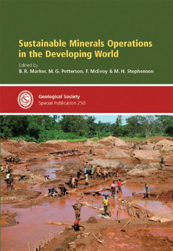 Sustainable Minerals Operations In The Developing World Geological Society Special Publication No 250 Illustrated Edition B R Marker