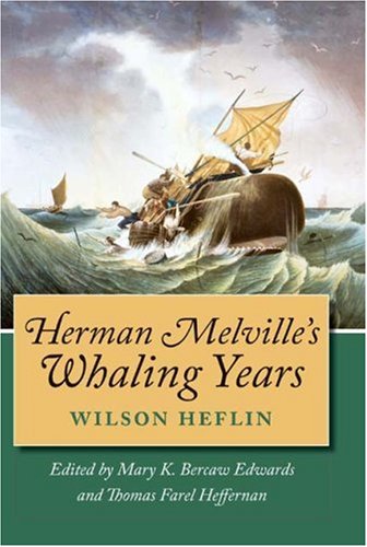 Herman Melvilles Whaling Years Wilson Heflin