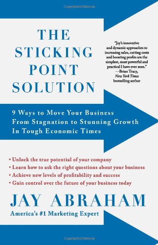The Sticking Point Solution 9 Ways To Move Your Business From Stagnation To Stunning Growth Intough Economic Times Jay Abraham