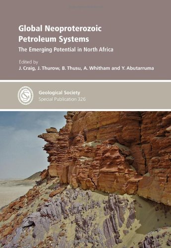 Global Neoproterozoic Petroleum Systems The Emerging Potential In North Africa Special Publication 326 J Craig